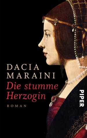 Buchcover Die stumme Herzogin | Dacia Maraini | EAN 9783492970587 | ISBN 3-492-97058-3 | ISBN 978-3-492-97058-7