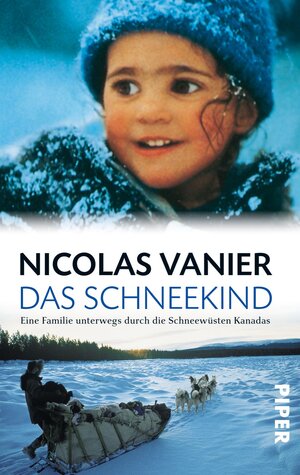 Buchcover Das Schneekind | Nicolas Vanier | EAN 9783492970778 | ISBN 3-492-97077-X | ISBN 978-3-492-97077-8