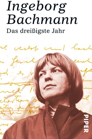 Buchcover Das dreißigste Jahr | Ingeborg Bachmann | EAN 9783492974547 | ISBN 3-492-97454-6 | ISBN 978-3-492-97454-7