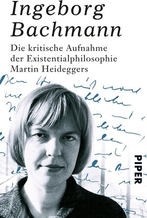 Buchcover Die kritische Aufnahme der Existentialphilosophie Martin Heideggers | Ingeborg Bachmann | EAN 9783492974578 | ISBN 3-492-97457-0 | ISBN 978-3-492-97457-8