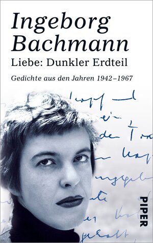 Buchcover Liebe: Dunkler Erdteil | Ingeborg Bachmann | EAN 9783492974615 | ISBN 3-492-97461-9 | ISBN 978-3-492-97461-5