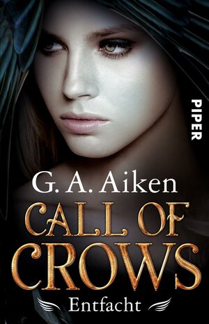 Buchcover Call of Crows - Entfacht | G. A. Aiken | EAN 9783492974851 | ISBN 3-492-97485-6 | ISBN 978-3-492-97485-1