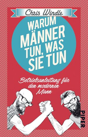 Buchcover Warum Männer tun, was sie tun | Chris Windle | EAN 9783492975674 | ISBN 3-492-97567-4 | ISBN 978-3-492-97567-4