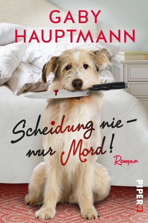 Buchcover Scheidung nie – nur Mord! | Gaby Hauptmann | EAN 9783492976701 | ISBN 3-492-97670-0 | ISBN 978-3-492-97670-1