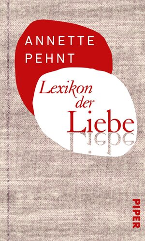 Buchcover Lexikon der Liebe | Annette Pehnt | EAN 9783492977685 | ISBN 3-492-97768-5 | ISBN 978-3-492-97768-5