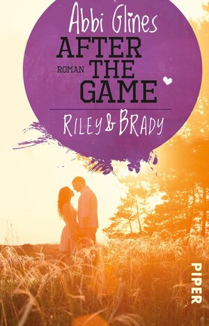 Buchcover After the Game – Riley und Brady | Abbi Glines | EAN 9783492978729 | ISBN 3-492-97872-X | ISBN 978-3-492-97872-9