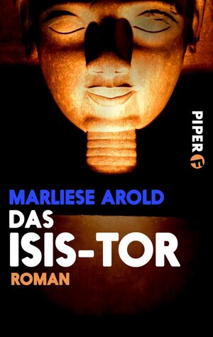 Buchcover Das Isis-Tor | Marliese Arold | EAN 9783492981255 | ISBN 3-492-98125-9 | ISBN 978-3-492-98125-5