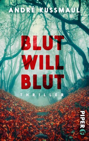 Buchcover Blut will Blut | André Kussmaul | EAN 9783492982733 | ISBN 3-492-98273-5 | ISBN 978-3-492-98273-3