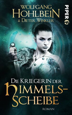 Buchcover Die Kriegerin der Himmelsscheibe | Wolfgang Hohlbein | EAN 9783492982849 | ISBN 3-492-98284-0 | ISBN 978-3-492-98284-9