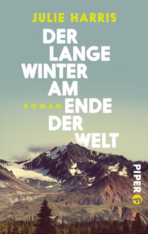 Buchcover Der lange Winter am Ende der Welt | Julie Harris | EAN 9783492983280 | ISBN 3-492-98328-6 | ISBN 978-3-492-98328-0