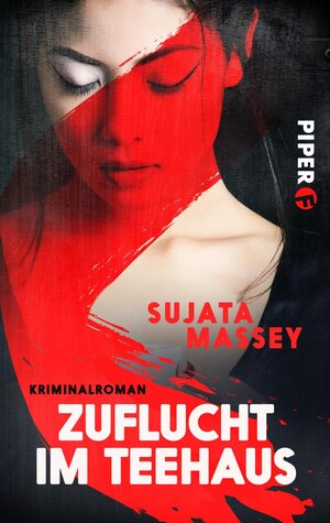 Buchcover Zuflucht im Teehaus | Sujata Massey | EAN 9783492983402 | ISBN 3-492-98340-5 | ISBN 978-3-492-98340-2