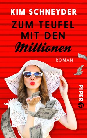 Buchcover Zum Teufel mit den Millionen | Kim Schneyder | EAN 9783492983860 | ISBN 3-492-98386-3 | ISBN 978-3-492-98386-0