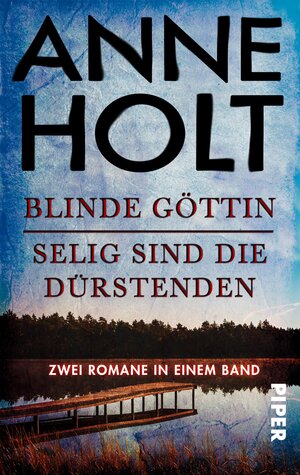 Buchcover Blinde Göttin/Selig sind die Dürstenden | Anne Holt | EAN 9783492984713 | ISBN 3-492-98471-1 | ISBN 978-3-492-98471-3