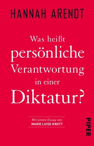 Buchcover Was heißt persönliche Verantwortung in einer Diktatur? | Hannah Arendt | EAN 9783492992688 | ISBN 3-492-99268-4 | ISBN 978-3-492-99268-8