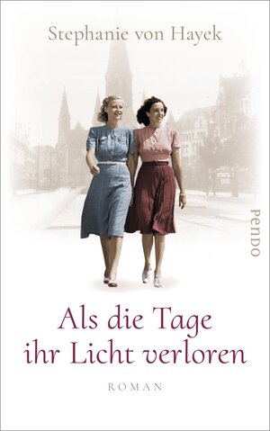 Buchcover Als die Tage ihr Licht verloren | Stephanie von Hayek | EAN 9783492993241 | ISBN 3-492-99324-9 | ISBN 978-3-492-99324-1