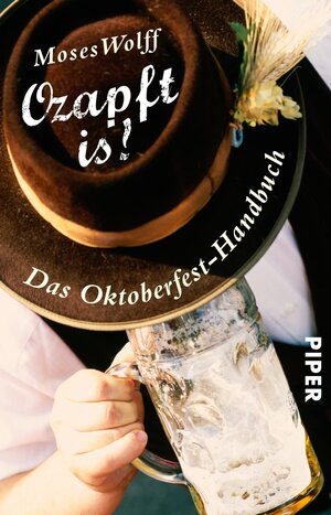 Buchcover Ozapft is! – Das Oktoberfest-Handbuch | Moses Wolff | EAN 9783492993463 | ISBN 3-492-99346-X | ISBN 978-3-492-99346-3