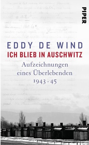 Buchcover Ich blieb in Auschwitz | Eddy de Wind | EAN 9783492994071 | ISBN 3-492-99407-5 | ISBN 978-3-492-99407-1