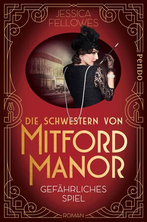 Buchcover Die Schwestern von Mitford Manor – Gefährliches Spiel | Jessica Fellowes | EAN 9783492994378 | ISBN 3-492-99437-7 | ISBN 978-3-492-99437-8