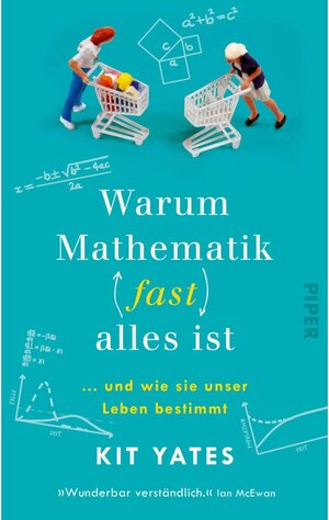 Buchcover Warum Mathematik (fast) alles ist | Kit Yates | EAN 9783492998277 | ISBN 3-492-99827-5 | ISBN 978-3-492-99827-7