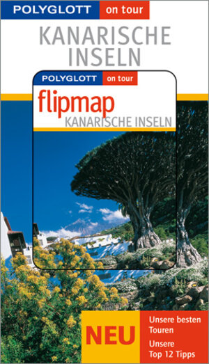 Kanarische Inseln. Polyglott on tour. Mit Flipmap