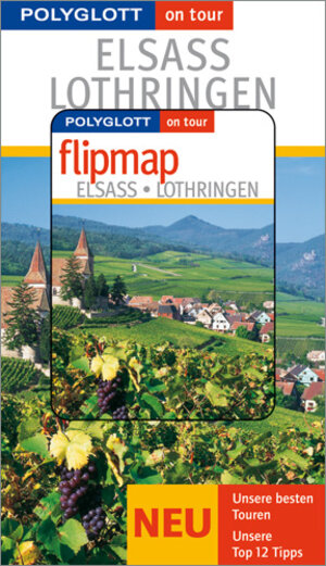 Polyglott on tour. Elsass & Lothringen, mit Flipmap