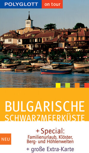 Bulgarische Schwarzmeerküste. Polyglott on tour. Special: Familienurlaub, Klöster, Berg- und Höhlenwelten