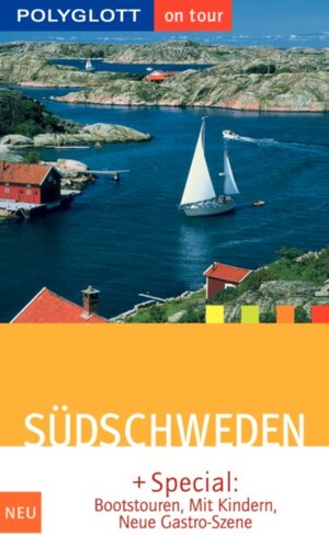 Südschweden. Polyglott on tour. Special: Bootstouren, Unterwegs mit Kindern, Neue Gastro-Szene