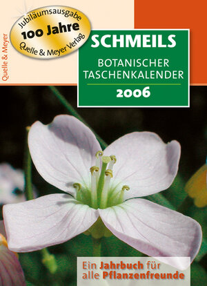 Schmeils Botanischer Taschenkalender 2006. Ein Jahrbuch für alle Pflanzenfreunde