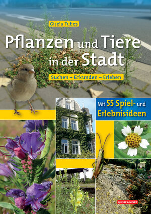 Buchcover Pflanzen und Tiere in der Stadt | Gisela Tubes | EAN 9783494016832 | ISBN 3-494-01683-6 | ISBN 978-3-494-01683-2