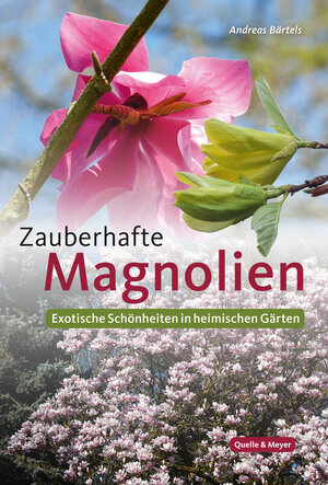 Buchcover Zauberhafte Magnolien | Andreas Bärtels | EAN 9783494017891 | ISBN 3-494-01789-1 | ISBN 978-3-494-01789-1