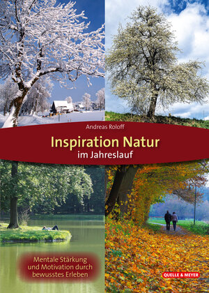 Buchcover Inspiration Natur im Jahreslauf | Andreas Roloff | EAN 9783494019468 | ISBN 3-494-01946-0 | ISBN 978-3-494-01946-8