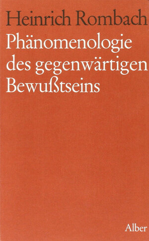 Buchcover Phänomenologie des gegenwärtigen Bewusstseins | Heinrich Rombach | EAN 9783495474341 | ISBN 3-495-47434-X | ISBN 978-3-495-47434-1