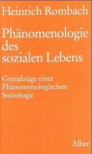 Phänomenologie des sozialen Lebens. Grundzüge einer Phänomenologischen Soziologie