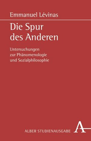 Buchcover Die Spur des Anderen | Emmanuel Lévinas | EAN 9783495478837 | ISBN 3-495-47883-3 | ISBN 978-3-495-47883-7