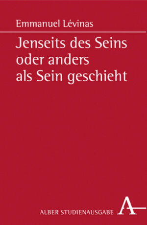 Buchcover Jenseits des Seins oder anders als Sein geschieht | Emmanuel Lévinas | EAN 9783495479018 | ISBN 3-495-47901-5 | ISBN 978-3-495-47901-8