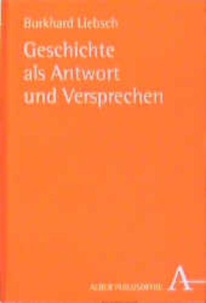 Buchcover Geschichte als Antwort und Versprechen | Burkhard Liebsch | EAN 9783495479025 | ISBN 3-495-47902-3 | ISBN 978-3-495-47902-5