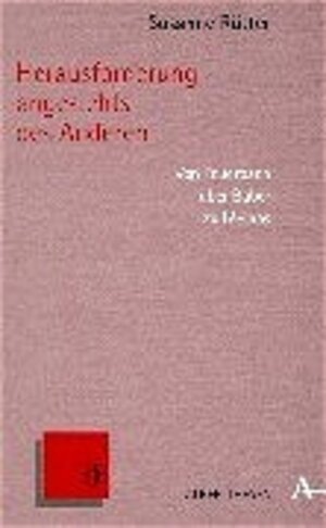 Herausforderung angesichts des Anderen: Von Feuerbach über Buber zu Lévinas (Alber Thesen Philosophie)