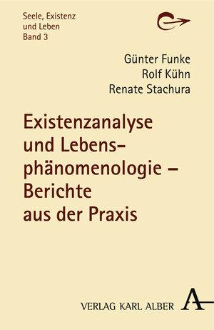 Existenzanalyse und Lebensphänomenologie: Berichte aus der Praxis