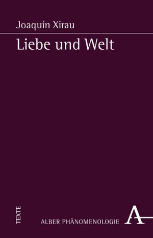 Buchcover Liebe und Welt | Joaquin Xirau | EAN 9783495482582 | ISBN 3-495-48258-X | ISBN 978-3-495-48258-2