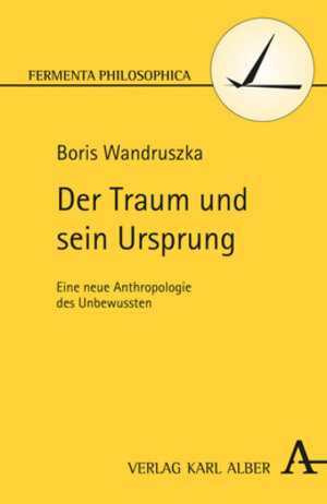 Buchcover Der Traum und sein Ursprung | Boris Wandruszka | EAN 9783495482599 | ISBN 3-495-48259-8 | ISBN 978-3-495-48259-9