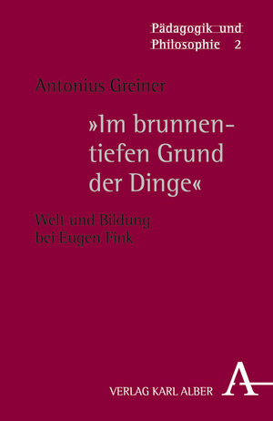 Buchcover "Im brunnentiefen Grund der Dinge" | Antonius Greiner | EAN 9783495482858 | ISBN 3-495-48285-7 | ISBN 978-3-495-48285-8