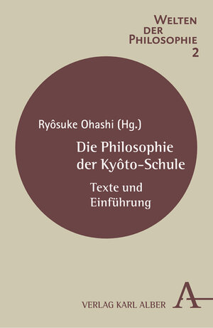 Buchcover Die Philosophie der Kyôto-Schule  | EAN 9783495483169 | ISBN 3-495-48316-0 | ISBN 978-3-495-48316-9