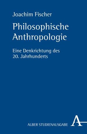 Buchcover Philosophische Anthropologie | Joachim Fischer | EAN 9783495483695 | ISBN 3-495-48369-1 | ISBN 978-3-495-48369-5