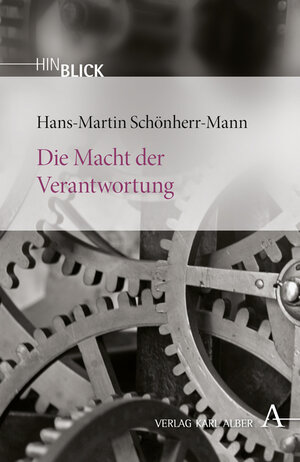 Buchcover Die Macht der Verantwortung | Hans-Martin Schönherr-Mann | EAN 9783495483992 | ISBN 3-495-48399-3 | ISBN 978-3-495-48399-2