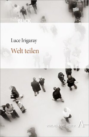 Buchcover Welt teilen | Luce Irigaray | EAN 9783495484005 | ISBN 3-495-48400-0 | ISBN 978-3-495-48400-5