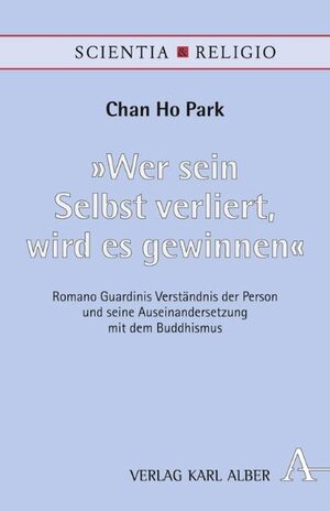 Buchcover "Wer sein Selbst verliert, wird es gewinnen" | Chan-Ho Park | EAN 9783495484135 | ISBN 3-495-48413-2 | ISBN 978-3-495-48413-5