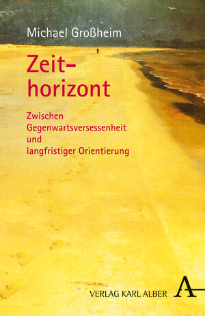 Buchcover Zeithorizont | Michael Großheim | EAN 9783495485385 | ISBN 3-495-48538-4 | ISBN 978-3-495-48538-5