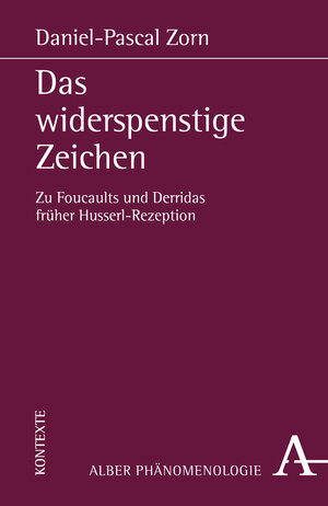 Buchcover Das widerspenstige Zeichen | Daniel-Pascal Zorn | EAN 9783495485439 | ISBN 3-495-48543-0 | ISBN 978-3-495-48543-9