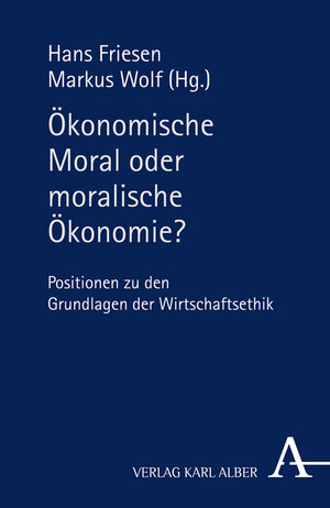 Buchcover Ökonomische Moral oder moralische Ökonomie?  | EAN 9783495486351 | ISBN 3-495-48635-6 | ISBN 978-3-495-48635-1
