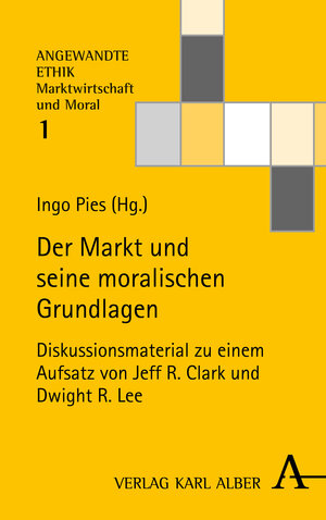 Buchcover Der Markt und seine moralischen Grundlagen  | EAN 9783495487013 | ISBN 3-495-48701-8 | ISBN 978-3-495-48701-3